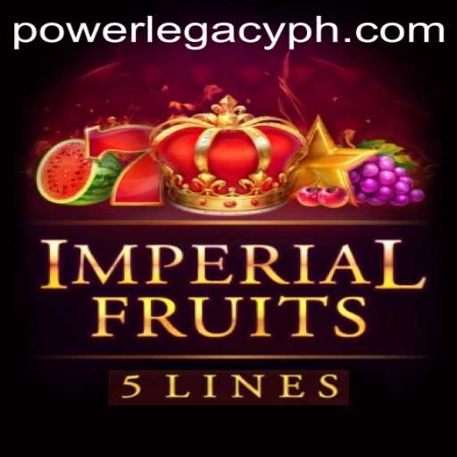 Discover the Thrills of ImperialFruits5: Enter the World of Power Legacy Ph