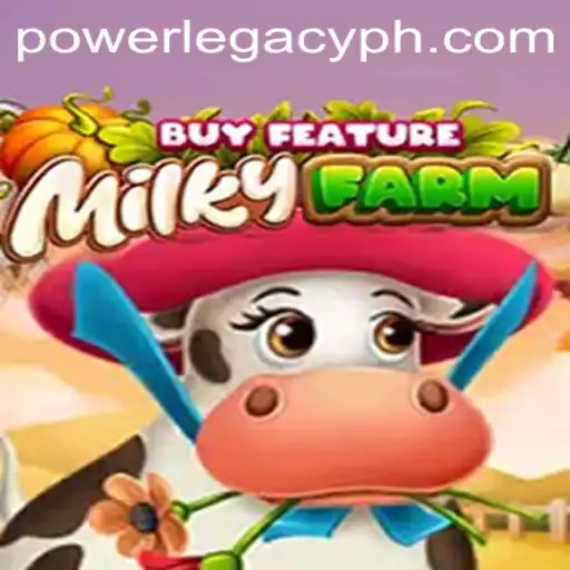 MilkyFarmBuyFeature: A Comprehensive Guide Intertwined with Power Legacy Ph
