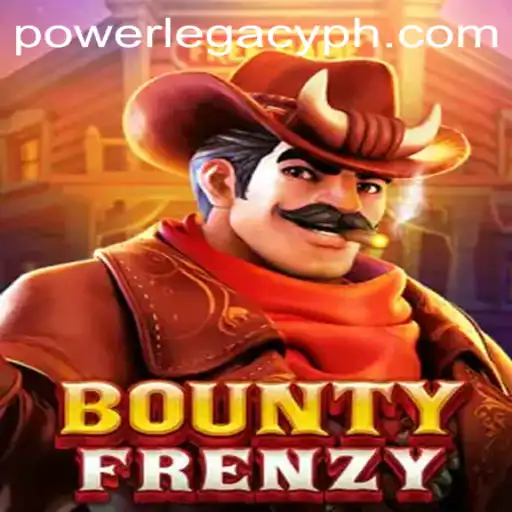 BountyFrenzy: Dive into the World of Power Legacy Ph
