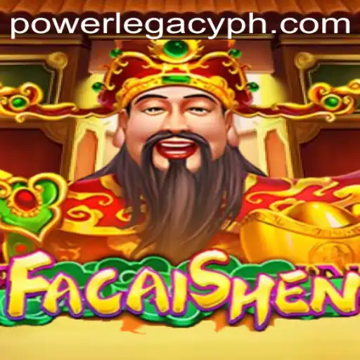 Exploring the World of FaCaiShen and Power Legacy Ph