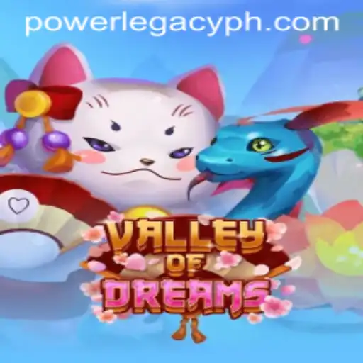 Discover the Enchanting World of Valley of Dreams and Unleash Your Power Legacy Ph